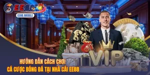 Hướng Dẫn Cách Chơi Cá Cược Bóng Đá Tại Nhà Cái EE88